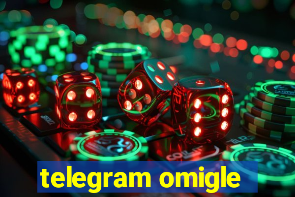 telegram omigle